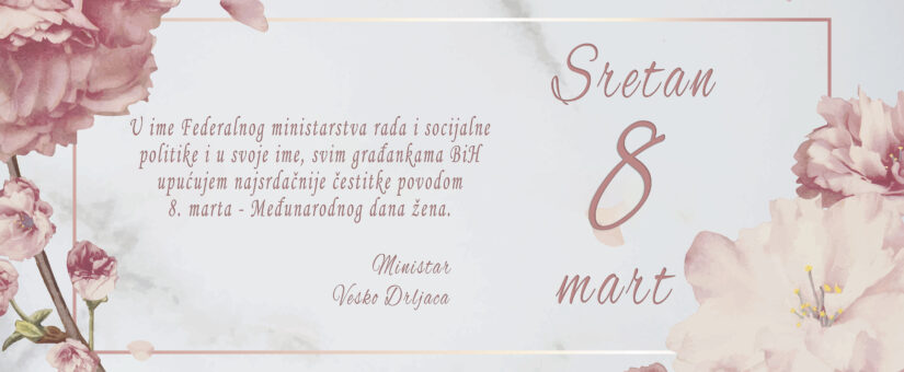 ČESTITKA MINISTRA DRLJAČE POVODOM 8. MARTA – MEĐUNARODNOG DANA ŽENA