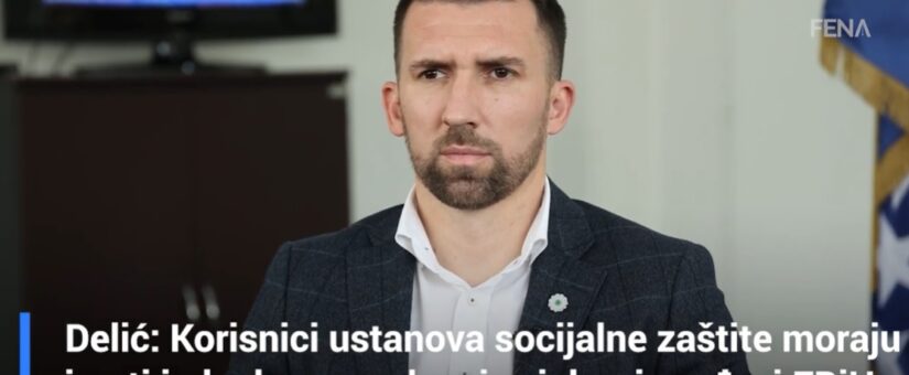 DELIĆ: KORISNICI USTANOVA SOCIJALNE ZAŠTITE MORAJU IMATI JEDNAKA PRAVA KAO I SVI DRUGI GRAĐANI FBIH