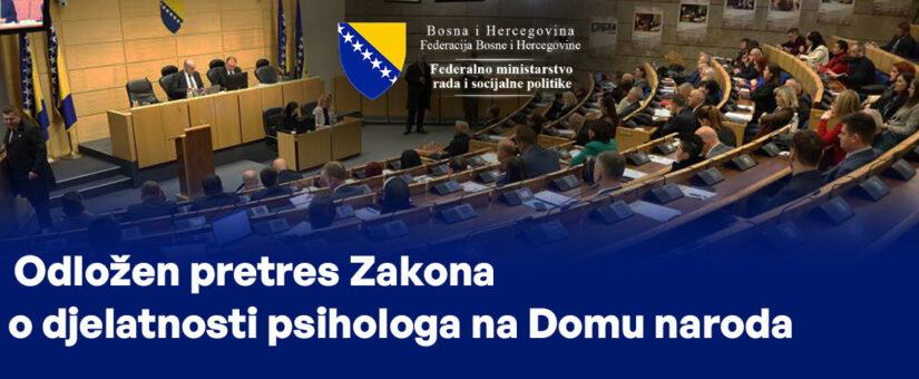 ODLOŽEN PRETRES ZAKONA O DJELATNOSTI PSIHOLOGA NA DOMU NARODA