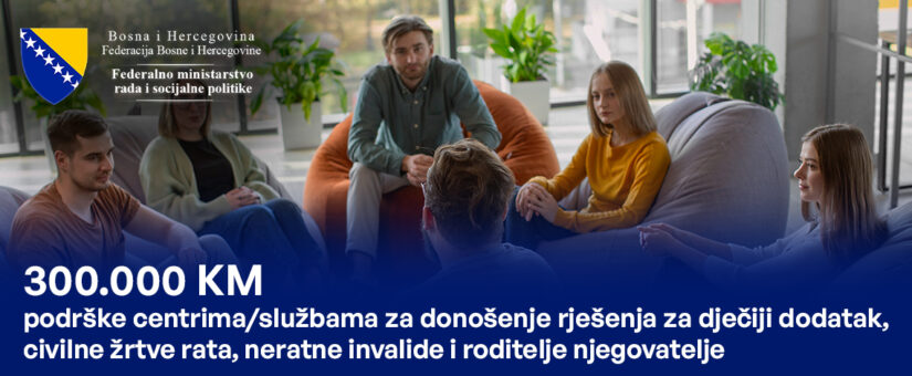 FEDERALNO MINISTARSTVO RADA I SOCIJALNE POLITIKE NASTAVLJA ISPUNJAVATI OBEĆANJA DATA CENTRIMA ZA SOCIJALNI RAD: DELIĆ NAJAVIO JOŠ 300.000 KM ZA JAČANJE EFIKASNOSTI U RADU CENTARA