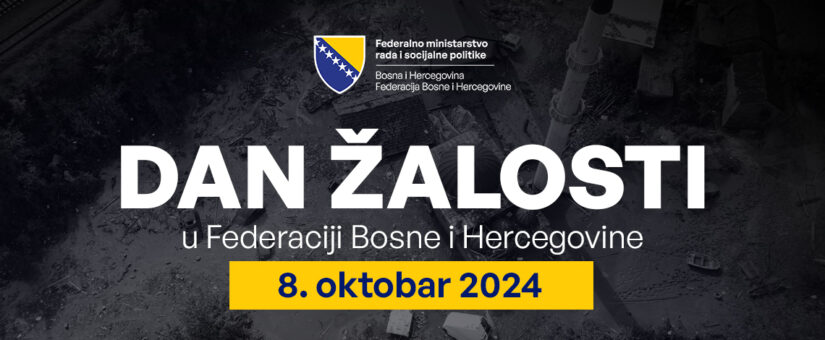 VLADA FBIH: 8. OKTOBAR DAN ŽALOSTI U FEDERACIJI BIH