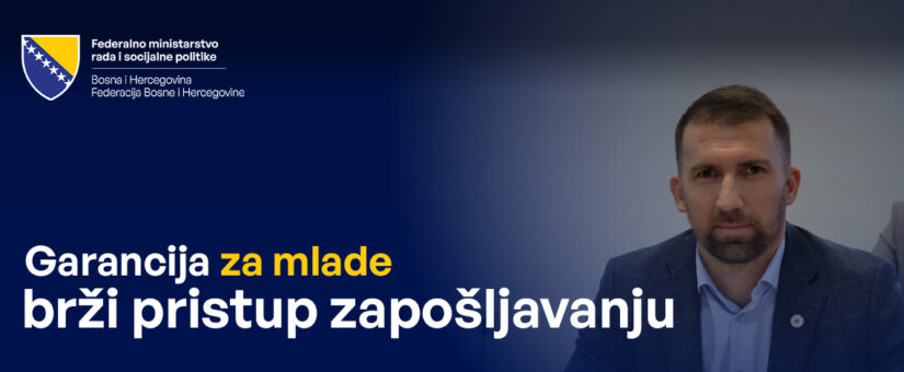 FEDERALNA VLADA USVOJILA INFORMACIJU O IMPLEMENTACIJI GARANCIJE ZA MLADE; PILOTIRANJE NA NIVOU FEDERACIJE TOKOM 2026. GODINE